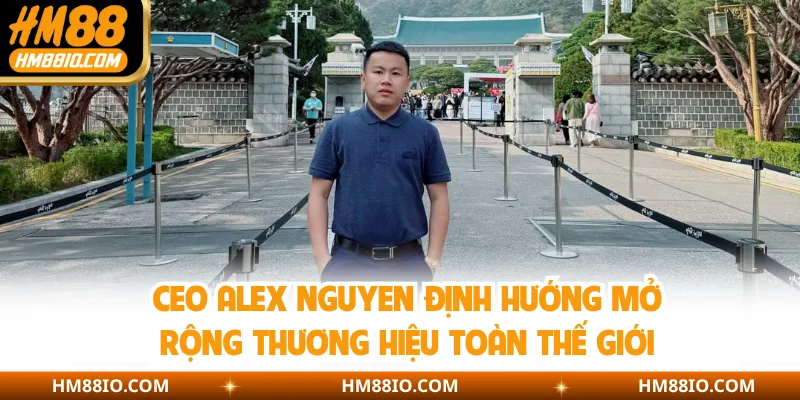 CEO Alex Nguyen định hướng mở rộng thương hiệu toàn thế giới
