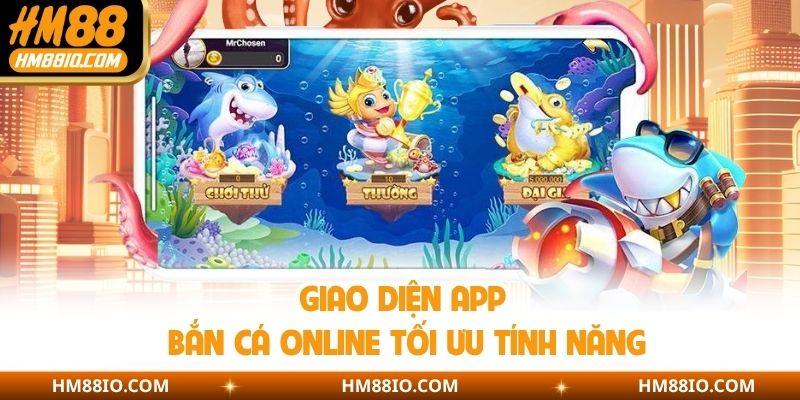 Giao diện app bắn cá online tối ưu tính năng