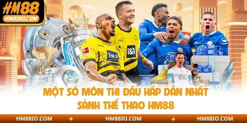Một số môn thi đấu hấp dẫn nhất sảnh thể thao HM88