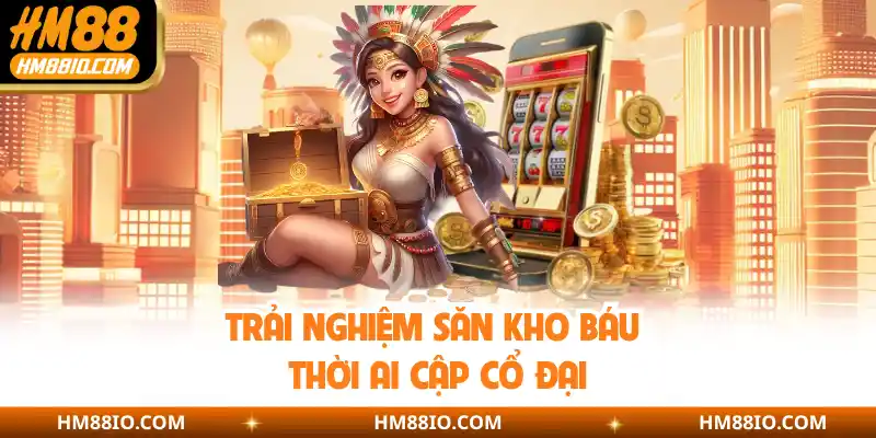 Trải nghiệm săn kho báu thời Ai Cập cổ đại
